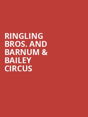 Ringling Bros And Barnum Bailey Circus, Bon Secours Wellness Arena, Greenville