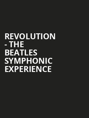 Revolution The Beatles Symphonic Experience, Peace Concert Hall, Greenville
