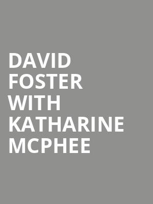 David Foster with Katharine McPhee, Peace Concert Hall, Greenville