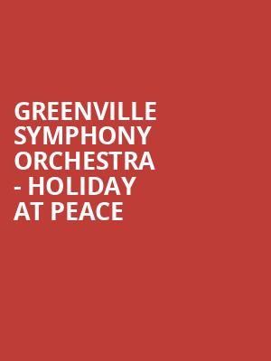 Greenville Symphony Orchestra Holiday at Peace, Peace Concert Hall, Greenville