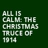 All is Calm The Christmas Truce of 1914, Centre Stage, Greenville