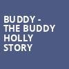 Buddy The Buddy Holly Story, Centre Stage, Greenville