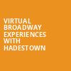 Virtual Broadway Experiences with HADESTOWN, Virtual Experiences for Greenville, Greenville