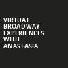Virtual Broadway Experiences with ANASTASIA, Virtual Experiences for Greenville, Greenville