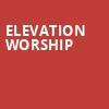 Elevation Worship, Bon Secours Wellness Arena, Greenville