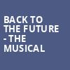 Back To The Future The Musical, Peace Concert Hall, Greenville