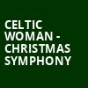 Celtic Woman Christmas Symphony, Peace Concert Hall, Greenville